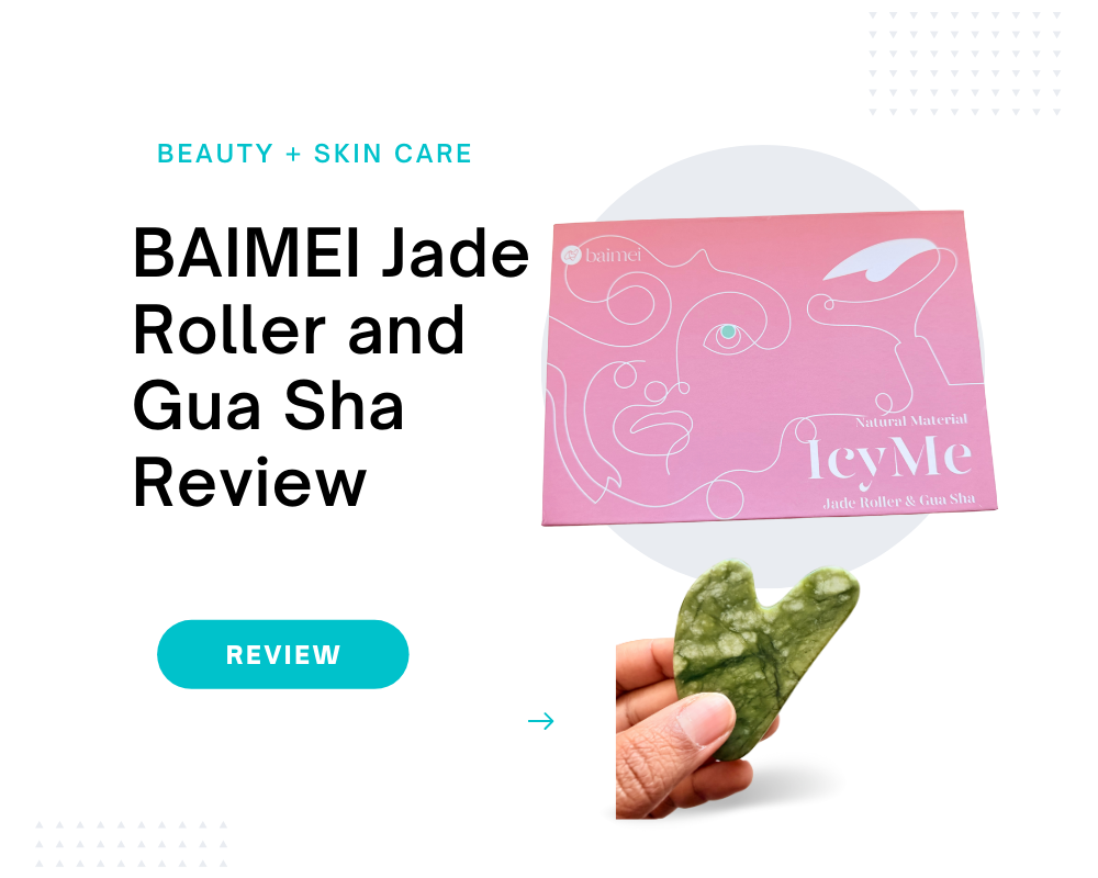 A skin care review of the BAIMEI Jade Facial Roller and Gua Sha